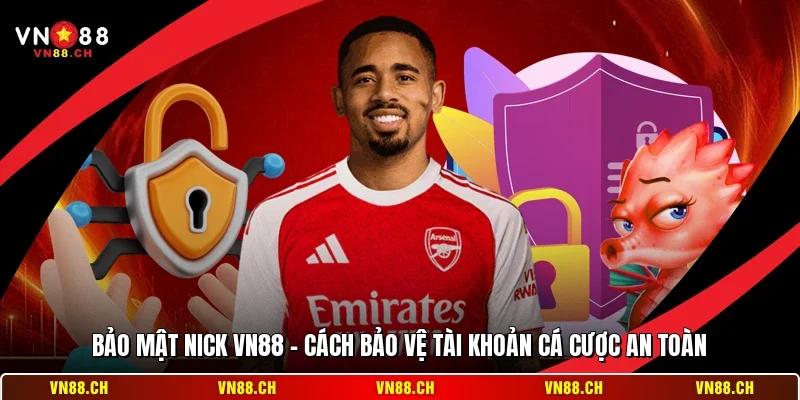 Bảo Mật Nick VN88
