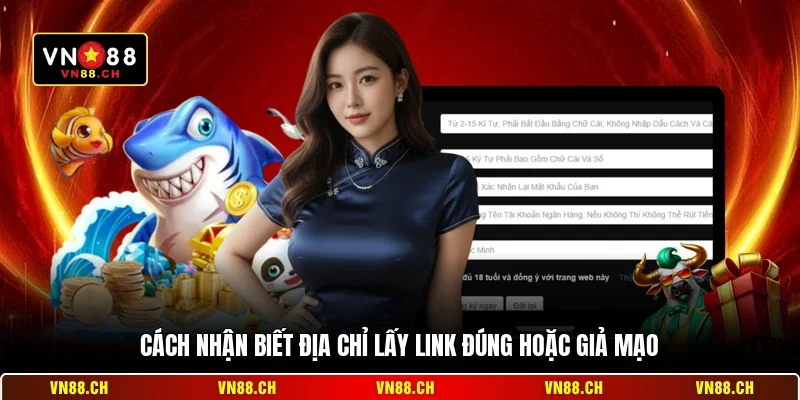 Link Đăng Ký VN88 Chuẩn Nhất Năm 2026 Cho Người Chơi Mới 3 Cách nhận biết địa chỉ lấy link đúng hoặc giả mạo