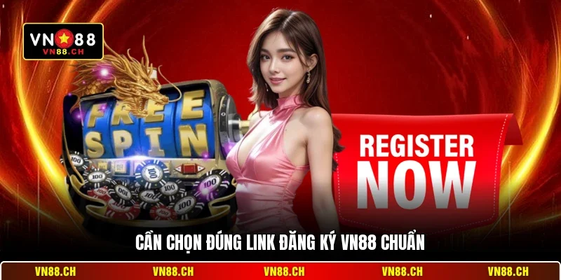 Link Đăng Ký VN88 Chuẩn Nhất Năm 2026 Cho Người Chơi Mới 1 Cần chọn đúng link đăng ký VN88 chuẩn