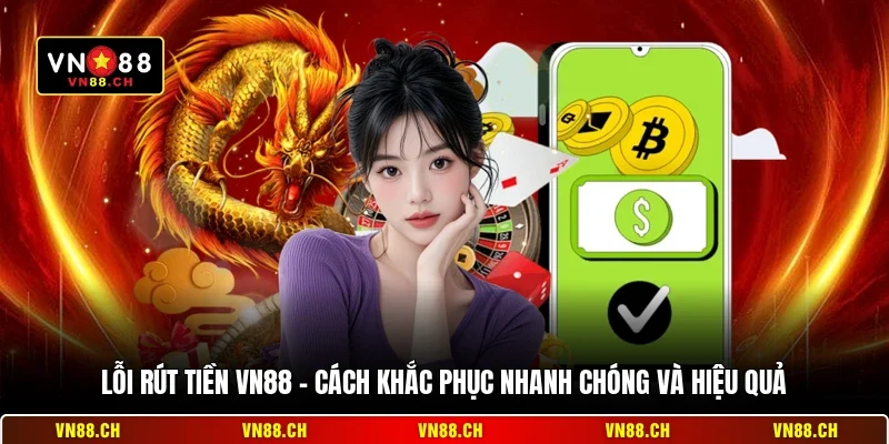 Lỗi Rút Tiền VN88