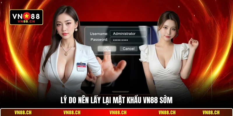 Lấy Lại Mật Khẩu VN88 – Hướng Dẫn Khôi Phục Tài Khoản 1 Lý do nên lấy lại mật khẩu VN88 sớm