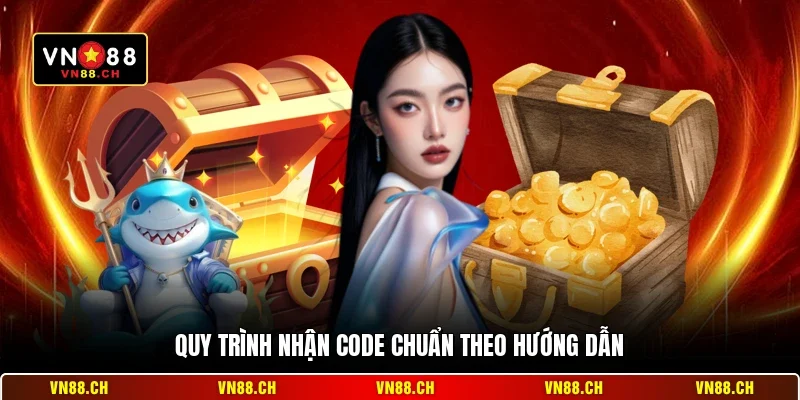 Hướng Dẫn Nhận Code VN88 - Nhận Ngay 88K Tân Thủ 2026 2 Quy trình nhận code chuẩn theo hướng dẫn