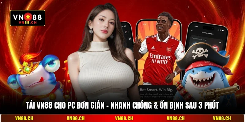 Tải VN88 Cho PC Đơn Giản