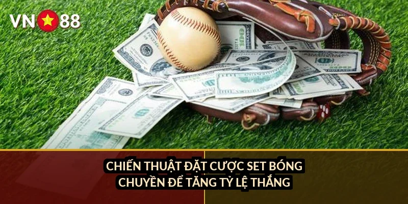 Chiến thuật đặt cược set bóng chuyền để tăng tỷ lệ thắng